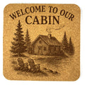Welcome to Our Cabin Cork Coaster – Rustic Lake Cozy Lodge Decor