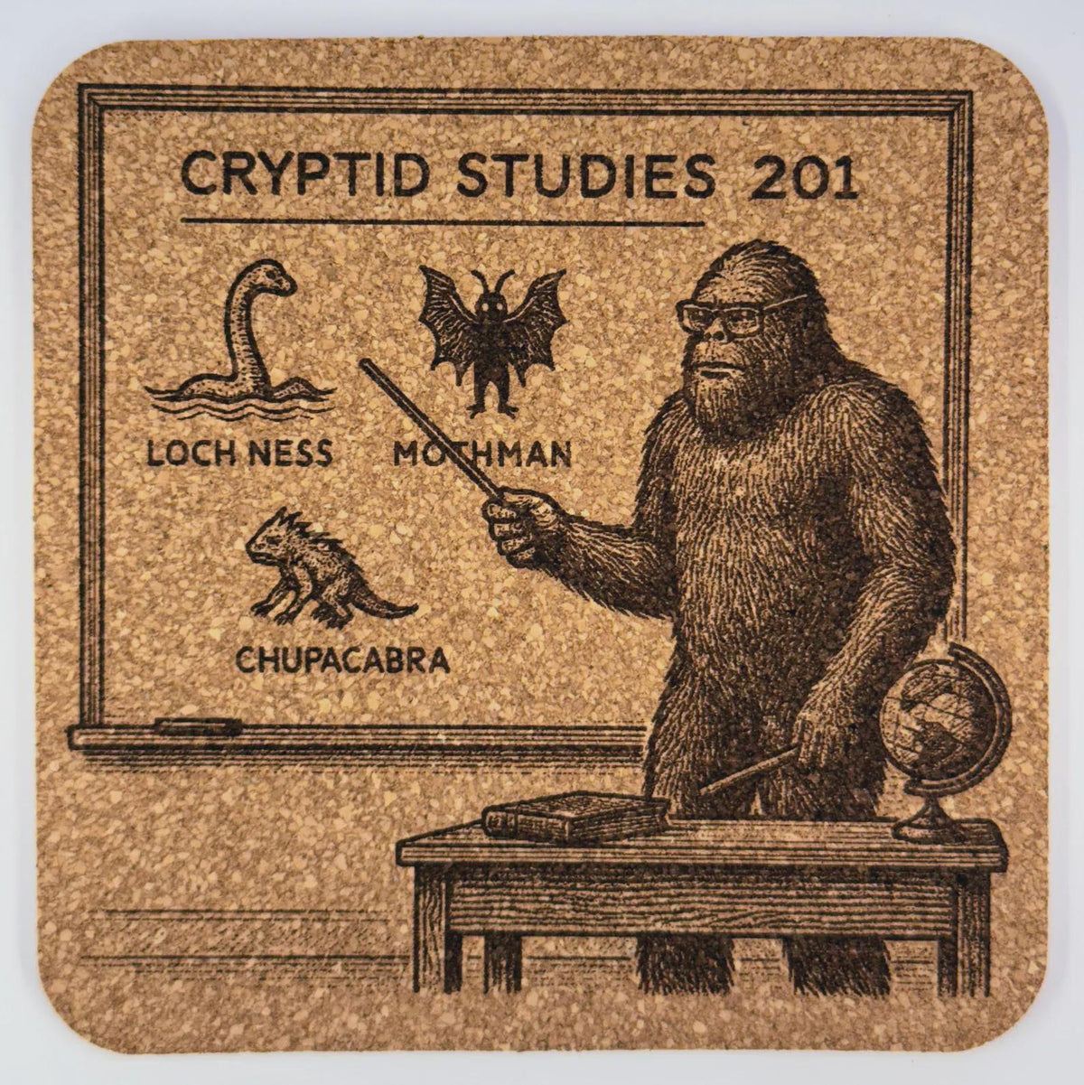 Teacher Bigfoot Cork Coaster – Cryptid Studies 201 Classroom Art