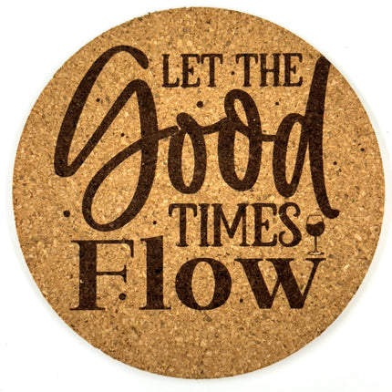 Let the Good Times Flow Round Cork Coaster | Wine Lover Gift