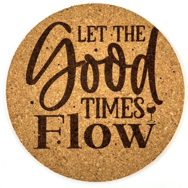 Let the Good Times Flow Round Cork Coaster | Wine Lover Gift