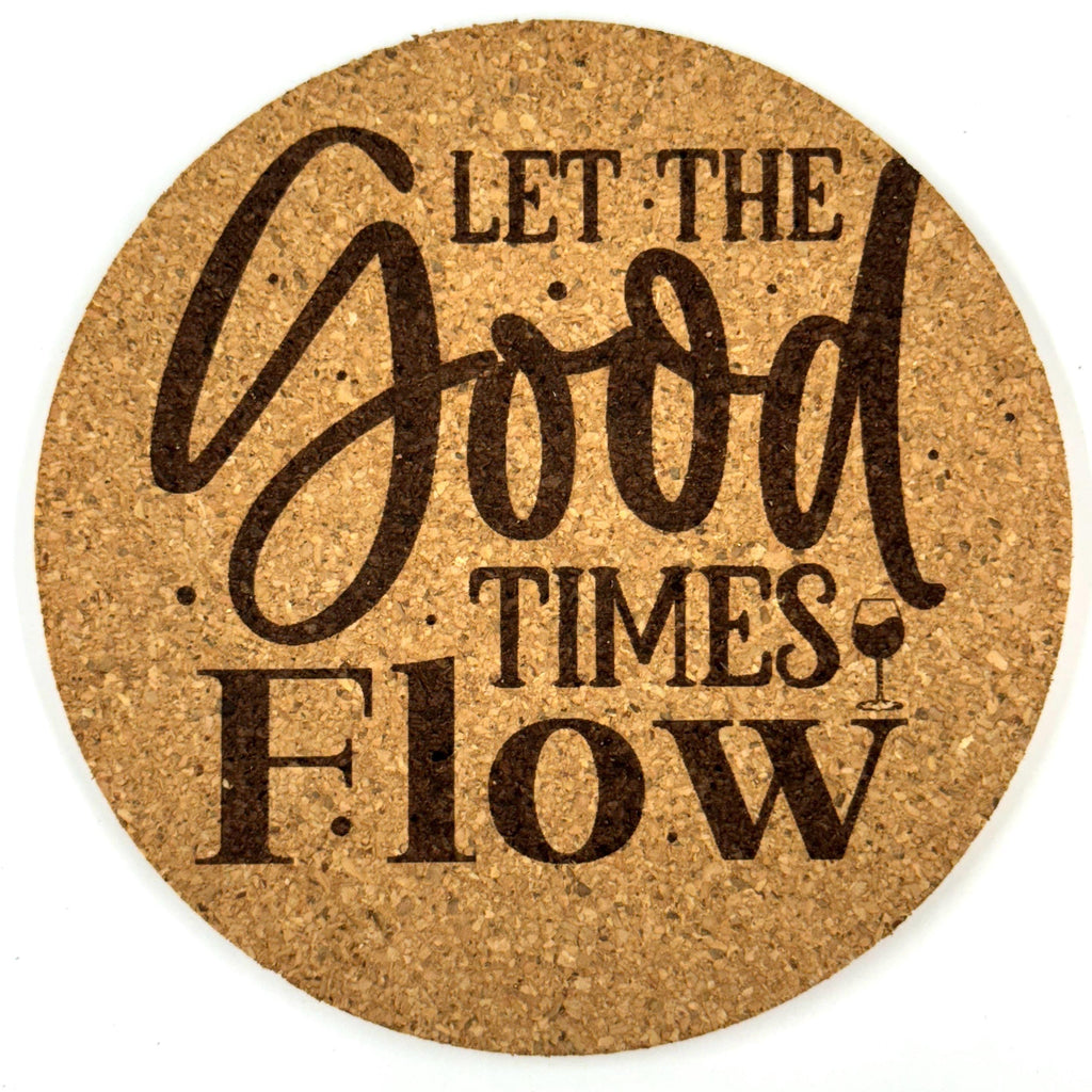 Let the Good Times Flow Round Cork Coaster | Wine Lover Gift