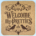 Welcome My Pretties Halloween Cork Coaster Gothic Decor