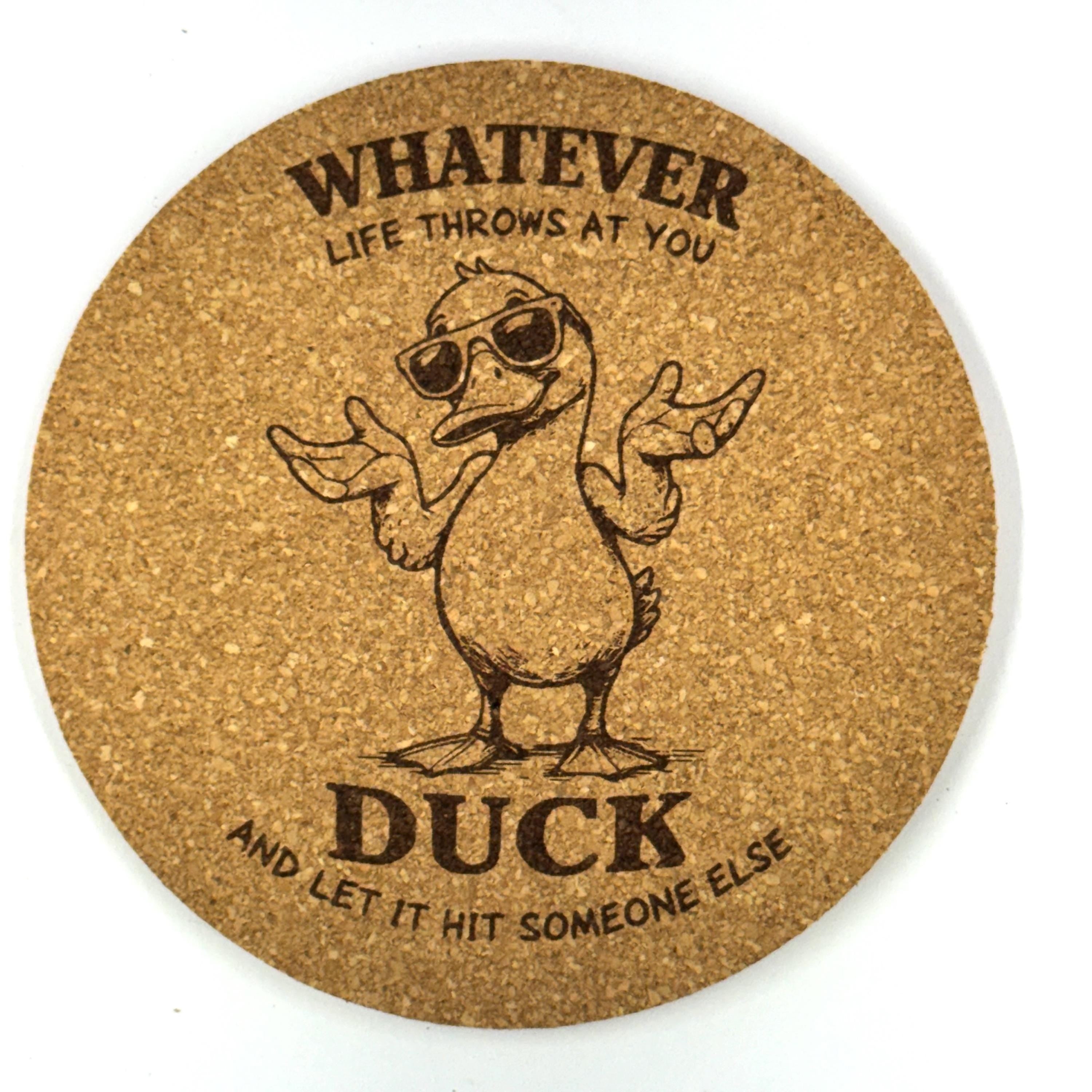 Whatever Life Throws Duck Funny Saying Humor Cork Coaster Gift