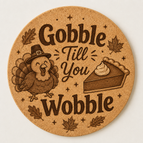 Gobble until Wobble