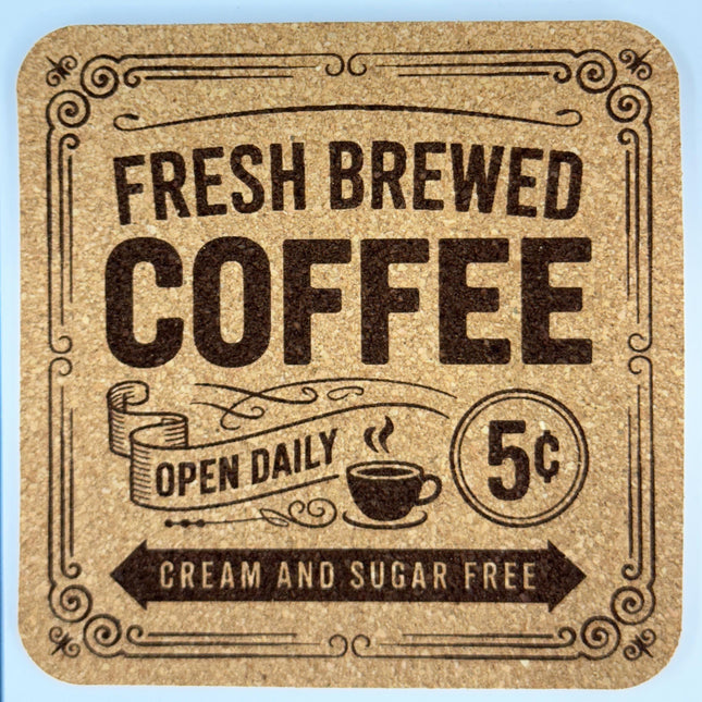 Fresh Brewed Coffee Open Daily Square Cork Coaster