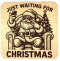 Selfie Santa Cork Coaster – Just Waiting for Christmas Fun Decor