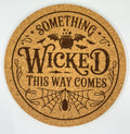 Something Wicked Cork Coaster Halloween Gothic Decor
