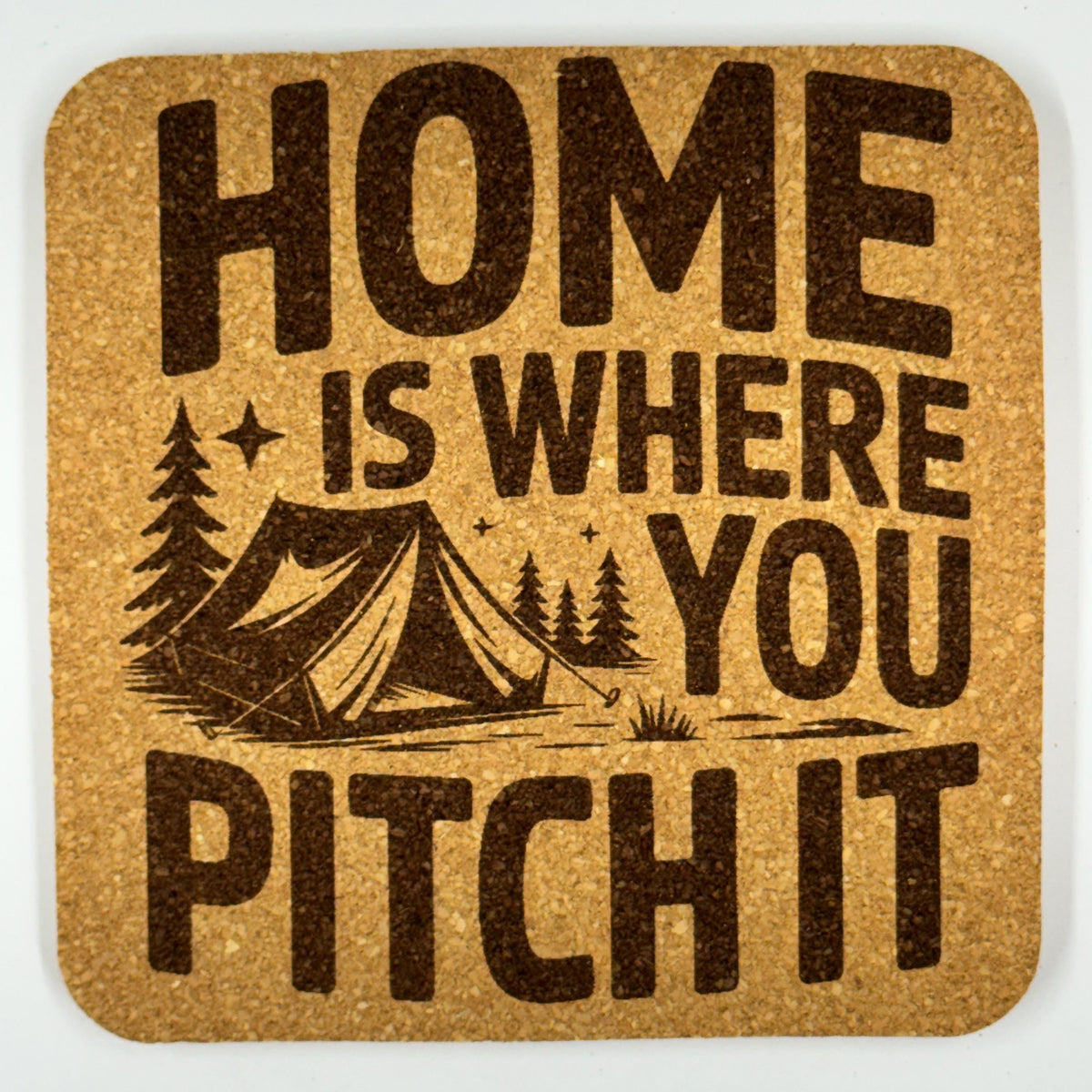Home Is Where You Pitch It Cork Coaster – Funny Camping Decor