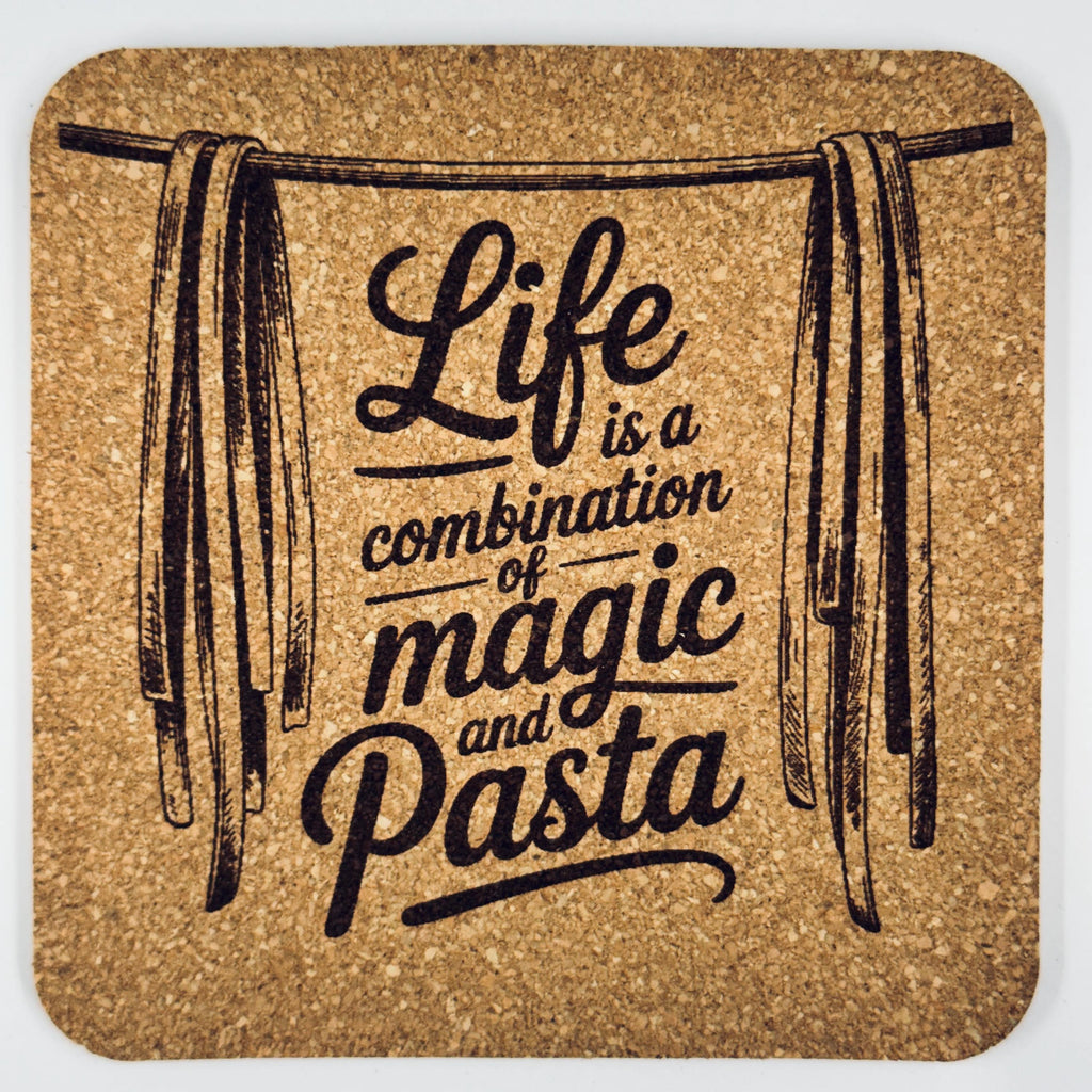 Life Is a Combination of Magic and Pasta Cork Coaster – Funny Kitchen Decor