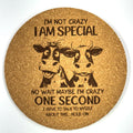 Im Not Crazy Special Funny Cow Humor Cork Coaster Gift