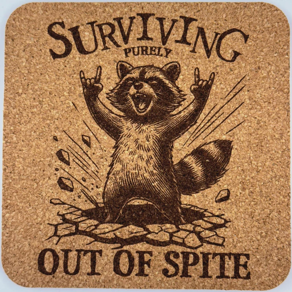 Surviving Purely Out of Spite - Funny Raccoon Laser Engraved Cork Coaster