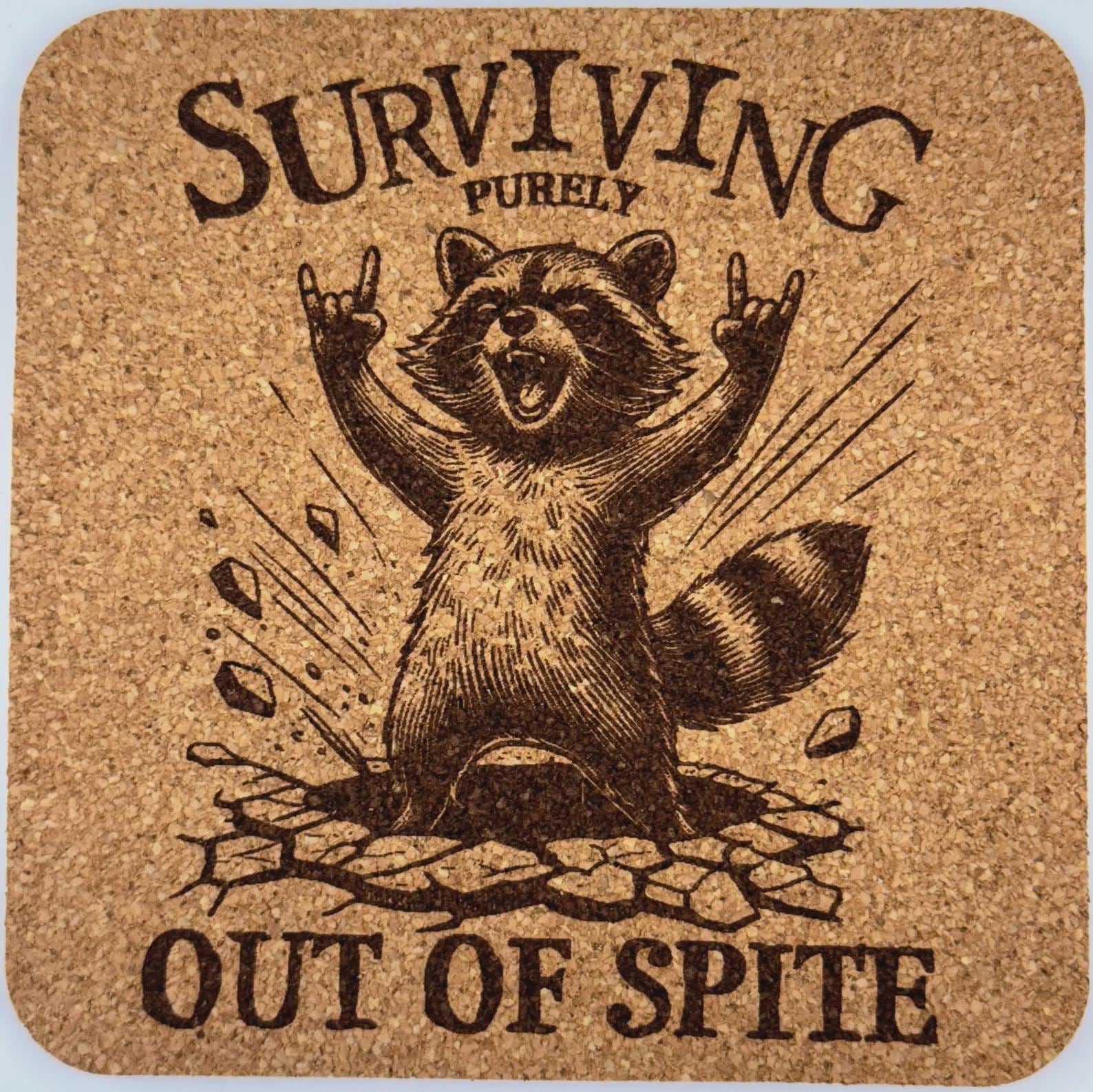 Surviving Purely Out of Spite - Funny Raccoon Laser Engraved Cork Coaster