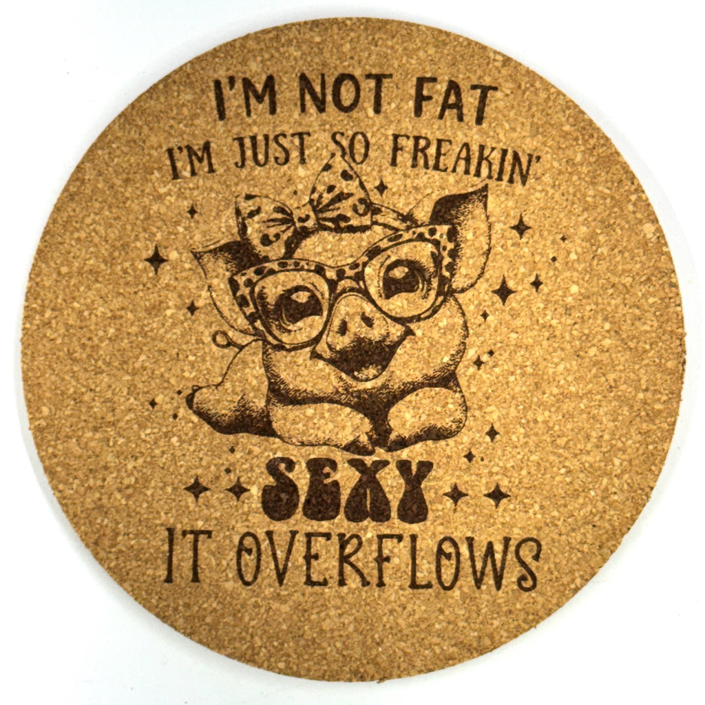 Im Not Fat Sexy Overflow Funny Pig Humor Cork Coaster Gift