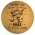 Im Not Fat Sexy Overflow Funny Pig Humor Cork Coaster Gift
