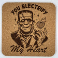 You Electrify My Heart Funny Horror Cork Coaster